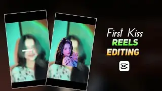 First Kiss Song Reels Editing | First Kiss Song Capcut Template | Instagram Trending Capcut Template