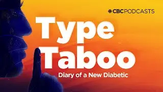 Type Taboo: Diary of a New Diabetic podcast