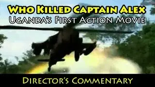 Who Killed Captain Alex: Director's Commentary (English) - Wakaliwood, Ramon Film Productions