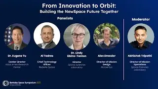 From Innovation to Orbit | Panel (NASA Ames, Redwire, Momentus, SSL) | Berkeley Space Symposium 2025