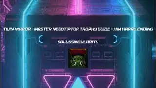 Twin Mirror Master Negotiator Trophy Guide Him Happy Ending