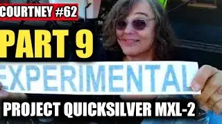 Courtney #62: Project Quicksilver MXL-2, New Parts-Built Airplane, Part 9