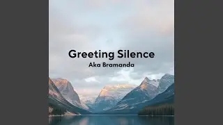 Greeting Silence