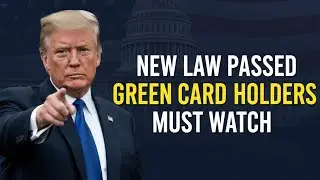 New U S Immigration Law PASSED Today &ndash; Green Card Holders Must Watch