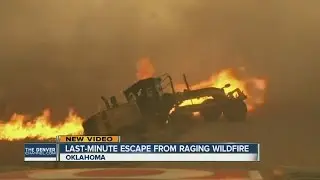 Man escapes raging wildfire in Oklahoma at last possible second