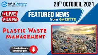 Plastic Waste Management | 28th October Featured News | UPSC CSE | Edukemy