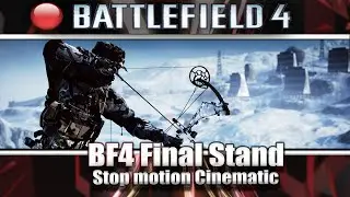BF4 Final Stand | Stop motion Cinematic | Submission