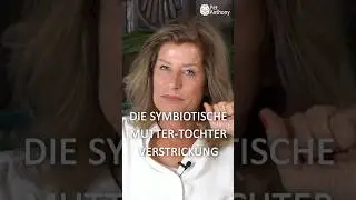 Die symbiotische Mutter Tochter Verstrickung #selbstwert #psychologie #pers&ouml;nlichkeitsentwicklung