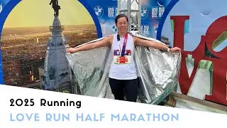 I ran the 2025 Love Run Half Marathon (Philadelphia Race)