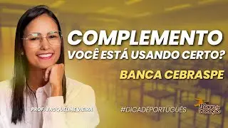 Quest&atilde;o sobre Complemento - Banca Cebraspe | Prof. Jacqueline Vieira