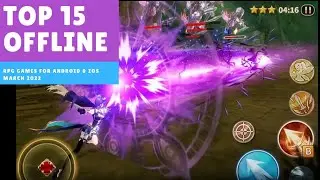 Top 15 offline RPG games for Android & iOS March 2022 | top 10 offline action rpg for android 2022