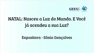 25/12/2025 - NATAL: Nasceu a Luz do Mundo. E Você já acendeu a sua Luz?