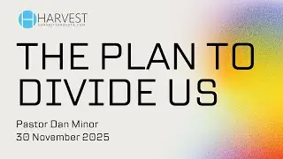The Plan to Divide Us | Pastor Dan Minor