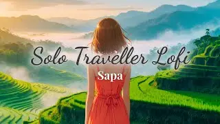 1 Hour Sapa Lofi &ndash; Misty Mountain Music for Stillness & New Beginnings