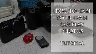 How To Take Your Own Cosplay Photos Tutorial