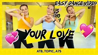 ATB x Topic x A7S - Your Love  | Dance Video | Choreography | Easy Dance