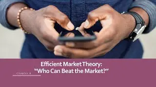 Chapter 6 Efficient Market Theory Who Can Beat the Market 2025