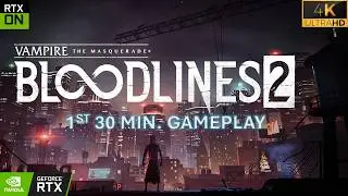 Vampire: The Masquerade &ndash; Bloodlines 2 PC Gameplay (First 30 Minutes, No Commentary)