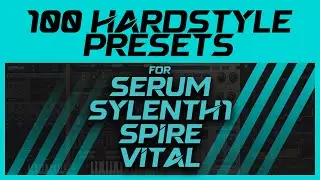 100 High-Quality Hardstyle & Rawstyle Presets For Serum/Sylenth1/Spire/Vital