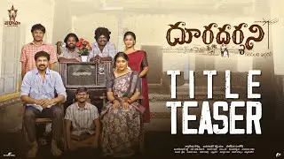 Dooradarshini Title Teaser l Dooradarshini Kalipindi Iddarini&nbsp;Movie Title Teaser