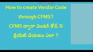 CFMS||Creat Beneficiary Request or Vendor Code||Create Bills in CFMS