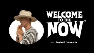Welcome to the Now with Erwin Benedict Valencia | Official Trailer