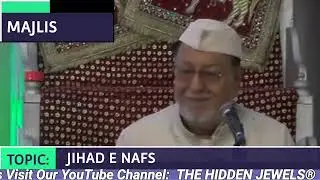 MAULANA MIRZA MOHAMMED ATHAR SAHAB MAJLIS TOPIC: JIHAD E NAFS