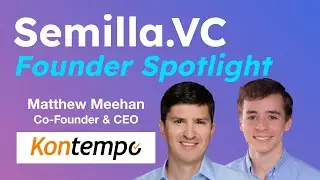 Matthew Meehan, Kontempo Co-Founder & CEO, Semilla.VC Interview