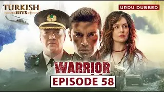 Warrior EP 58 | Turkish Urdu Dubbed | Turkish Hits Urdu