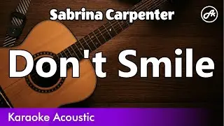 Sabrina Carpenter - Don't Smile (SLOW acoustic karaoke)