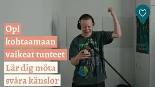 Opi kohtaamaan vaikeat tunteet