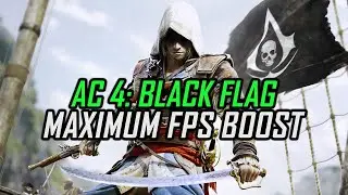 Assassin's Creed 4: Black Flag | How to Get Maximum FPS Boost and Fix Lag