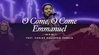 O Come O Come Emmanuel (feat. Carlos Gallardo-Candia)