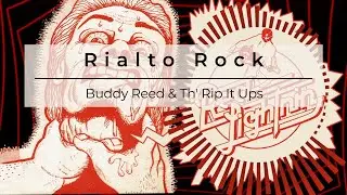 Buddy Reed & Th' Rip It Ups - Rialto Rock