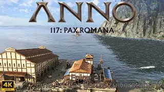Anno 117: Pax Romana #021 Eine Art das ganze zu verstehen?