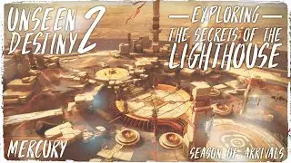 UNSEEN DESTINY 2 | Exploring the Secrets of the Lighthouse