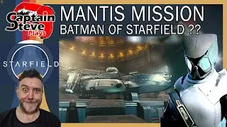 Starfield - MANTIS Mission Playthrough Xbox Series X - Captain Steve Plays - Live