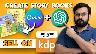 How To Create Story Books For Kids Using Canva And ChatGPT | Amazon KDP