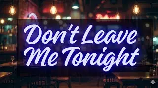 Don't Leave Me Tonight - Blues Rom&acirc;ntico (AI Generated)