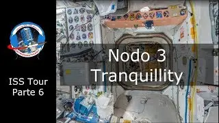 ISS Tour E06 - Il Nodo 3 Tranquillity