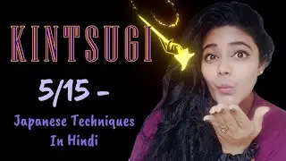 KINTSUGI ko samjho Hindi me - 5/15 Day of Japanese techniques