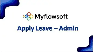 How Admins Apply Their Own Leave in Myflowsoft | HRMS Leave Management