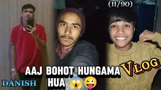 Aaj Bohot Hungama Hua 😱😜 Vlog (11/90)    | MD Danish Vlogs | Arfath Danish Vlogs | Vlogs 
