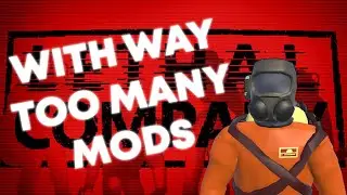 Lethal Company With Hella Mods