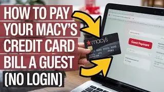 How to Pay Your Macy&rsquo;s Credit Card Bill as a Guest [No Login]
