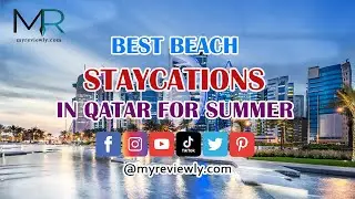 #myreviewly  Best  Beach Staycations in Qatar for Summer