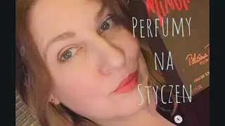 Perfumy na styczeń ✨i opowiastka o życiu ☺️
