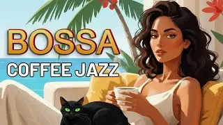 Bossa Nova Coffee Jazz &ndash; Coffee Shop Background Music for Work & Focus