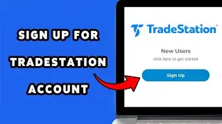 How To Sign Up For TradeStation Account 2025 | Create & Set Up Your TradeStation Trading Profile