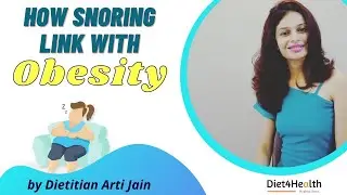 How Snoring is Linked to Obesity | Explained by Dietitian Arti Jain | Natural Weight Loss Program